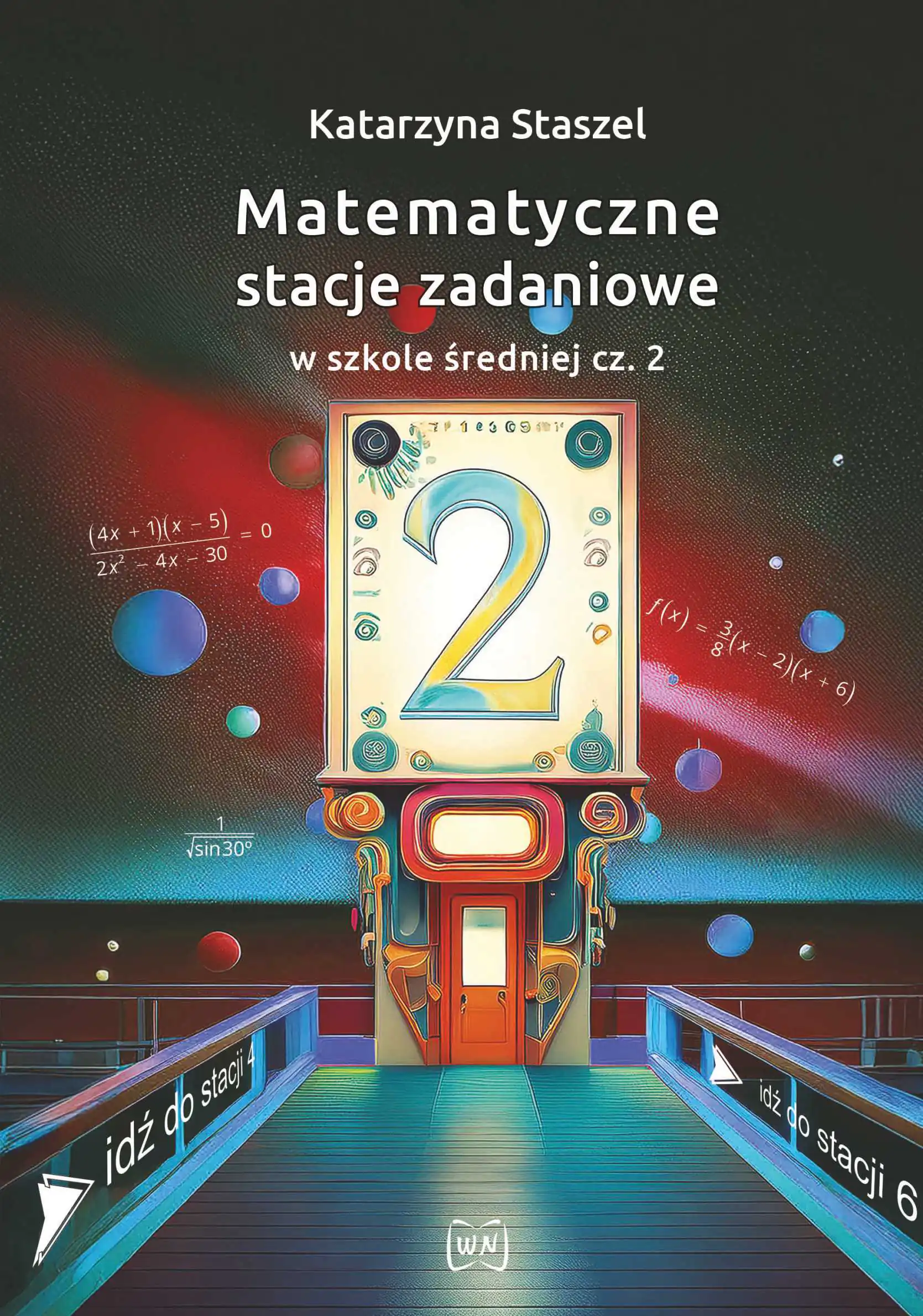 Książka - Matematyczne stacje zadaniowe w szkole średniej część 2