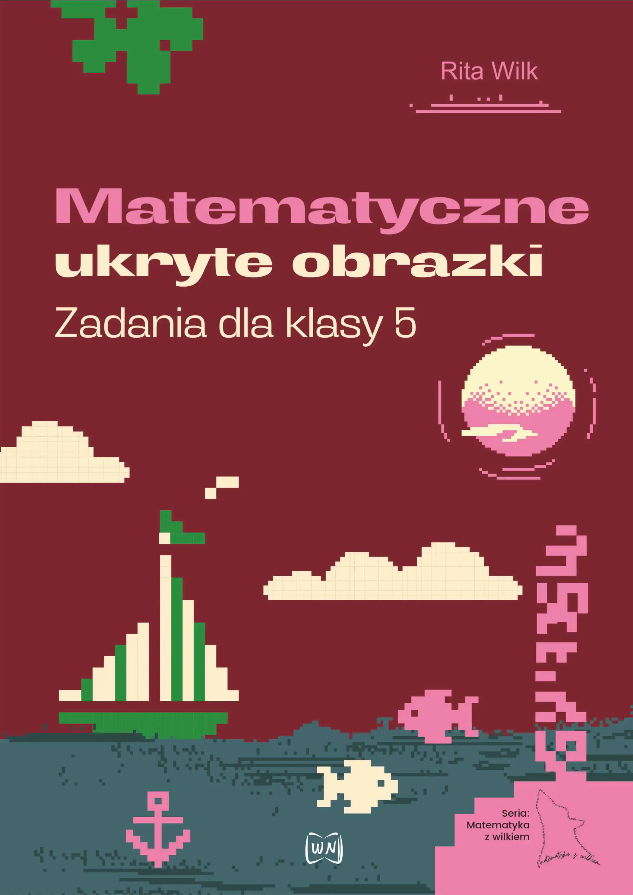 Książka - Matematyczne ukryte obrazki. Zadania dla klasy 5