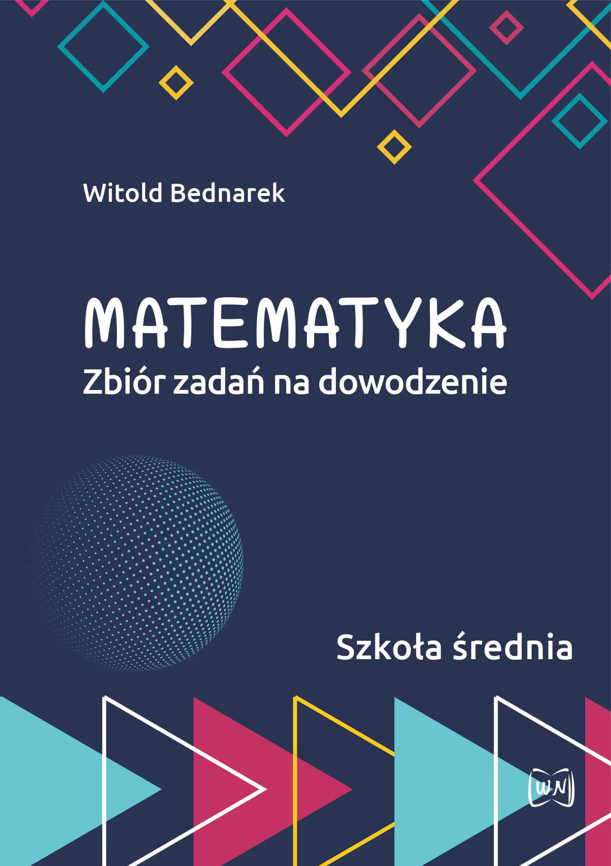Książka - Matematyka. Zbiór zadań na dowodzenie. Szkoła średnia