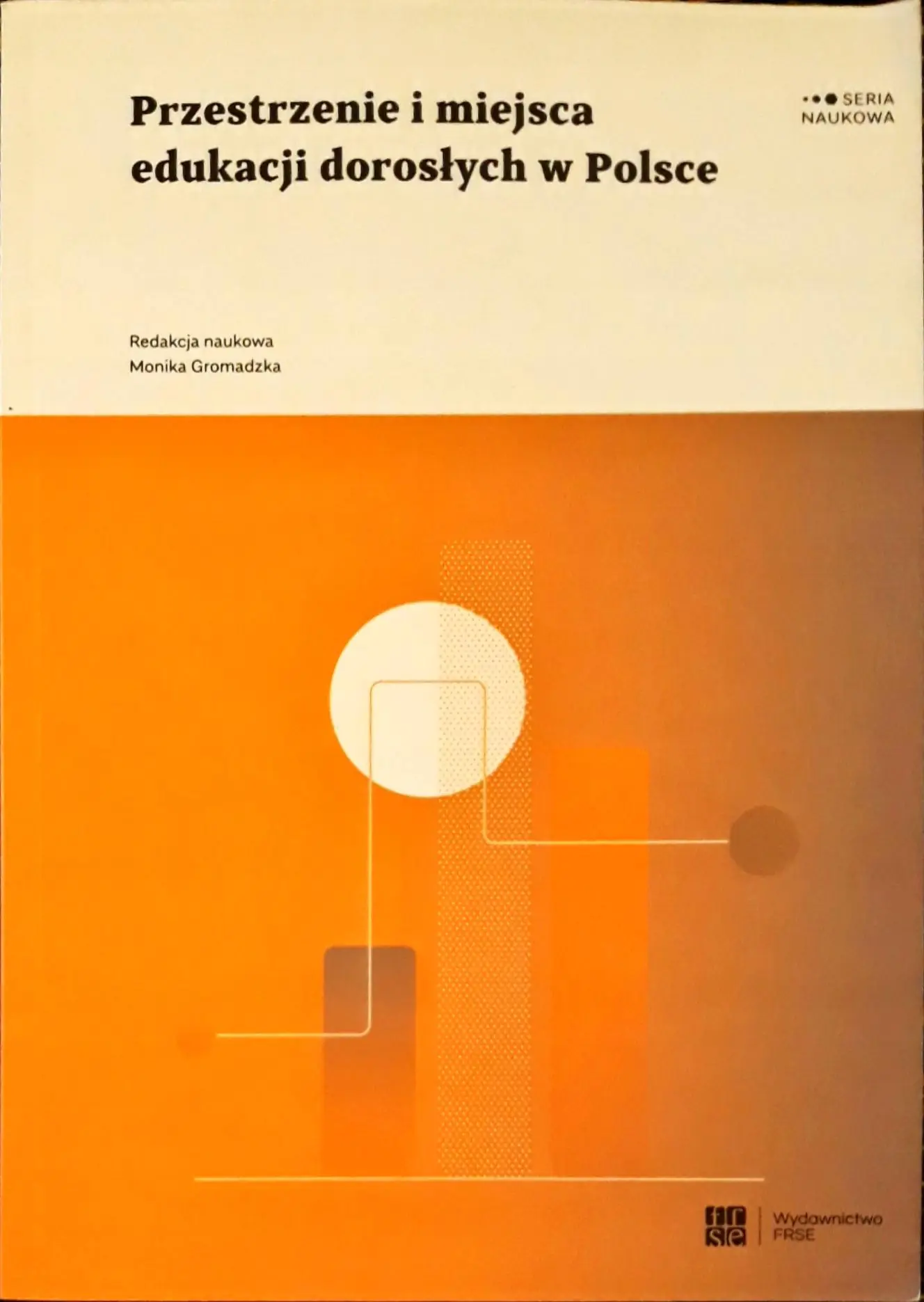 Książka - Przestrzenie i miejsca edukacji dorosłych w Polsce