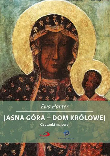Książka - Jasna Góra - Dom Królowej. Czytanki majowe