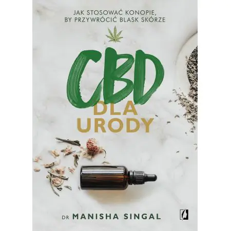 CBD dla urody. Jak stosować konopie, by przywrócić blask skórze