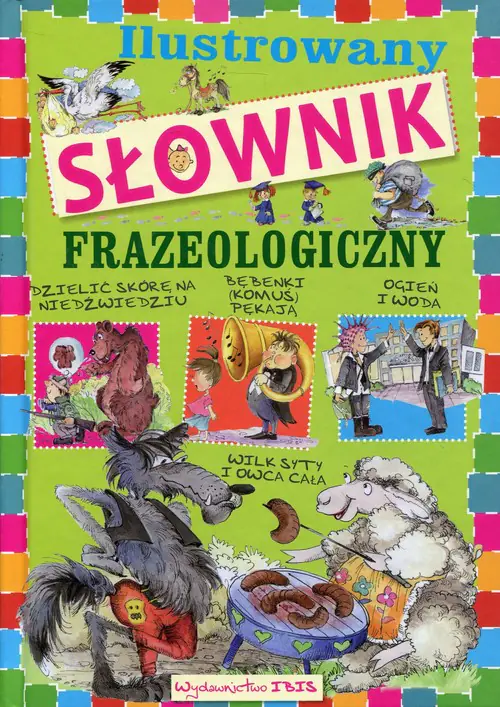 Książka - Ilustrowany słownik frazeologiczny dla dzieci