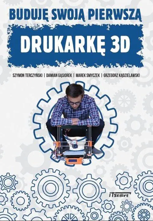 Książka - Buduję swoją pierwszą drukarkę 3D