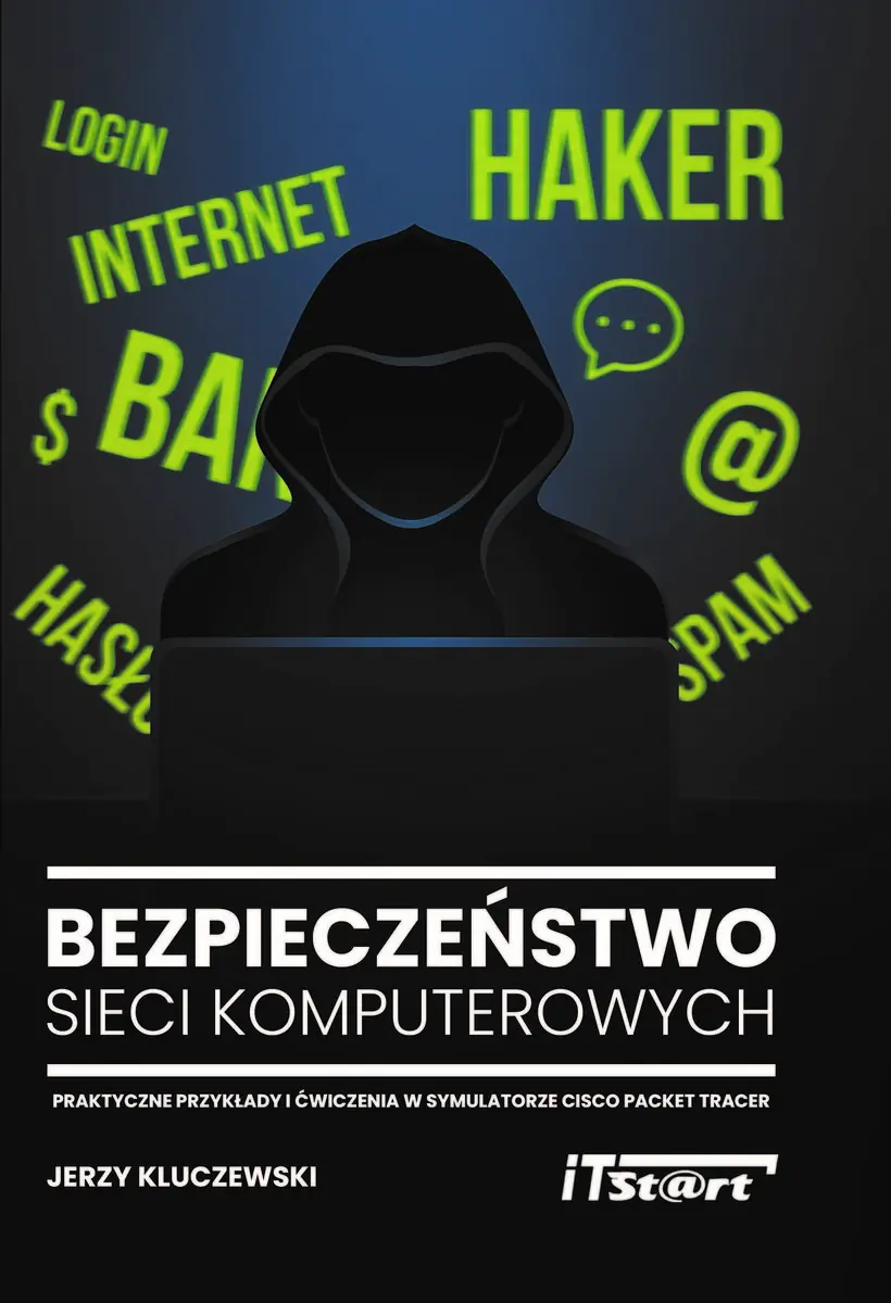 Książka - Bezpieczeństwo sieci komputerowych. Praktyczne przykłady i ćwiczenia w symulatorze Cisco Packet Tracer