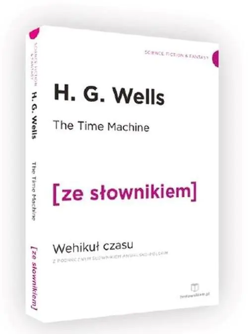 Książka - The Time Machine. Wehikuł czasu z podręcznym słownikiem angielsko-polskim
