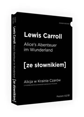 Książka - Alice's Abentuerer in Wunderland. Alicja w Krainie Czarów z podręcznym słownikiem niemiecko-polskim