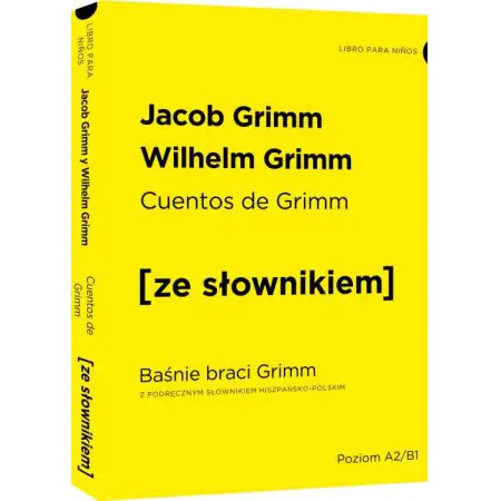 Cuentos de Grimm - Baśnie braci Grimm z podręcznym słownikiem hiszpańsko-polskim poziom A2-B1