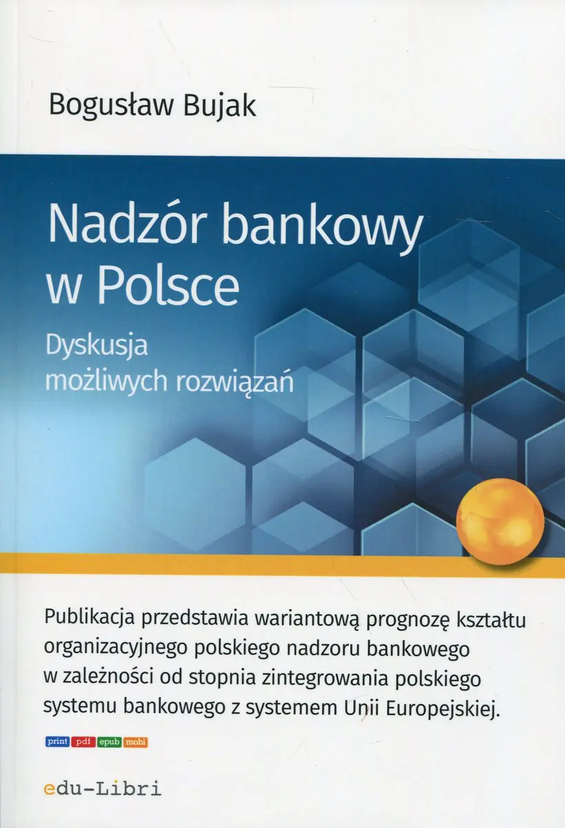Książka - Nadzór bankowy w Polsce. Dyskusja możliwych rozwiązań