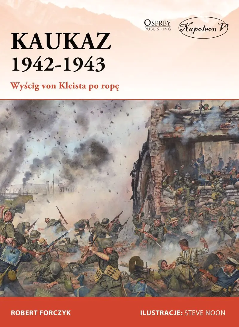 Książka - Kaukaz 1942-1943. Wyścig von Kleista po ropę