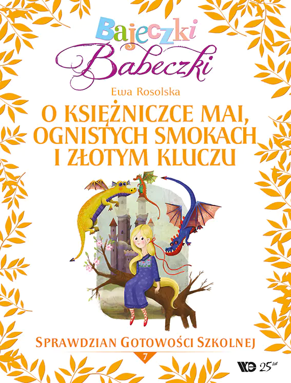 Książka - Bajeczki Babeczki. Część 7. O księżniczce Mai, ognistych smokach i złotym kluczu
