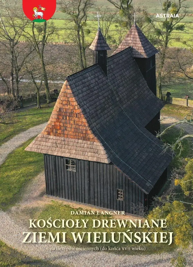 Książka - Kościoły drewniane ziemi wieluńskiej