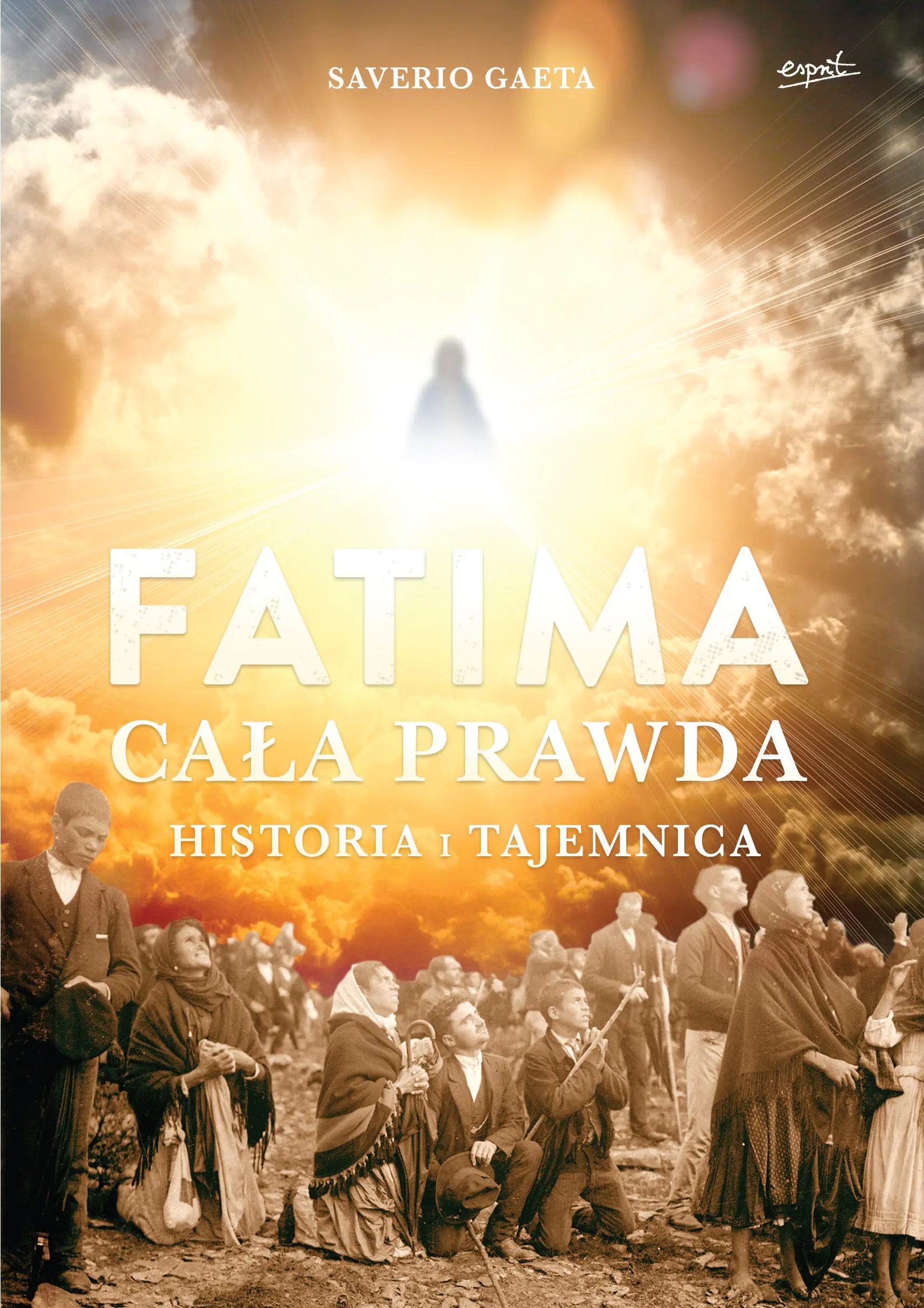 Książka - Fatima. Cała prawda. Historia i tajemnica