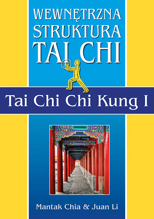 Książka - Wewnętrzna struktura Tai Chi. Tai Chi Chi Kung I