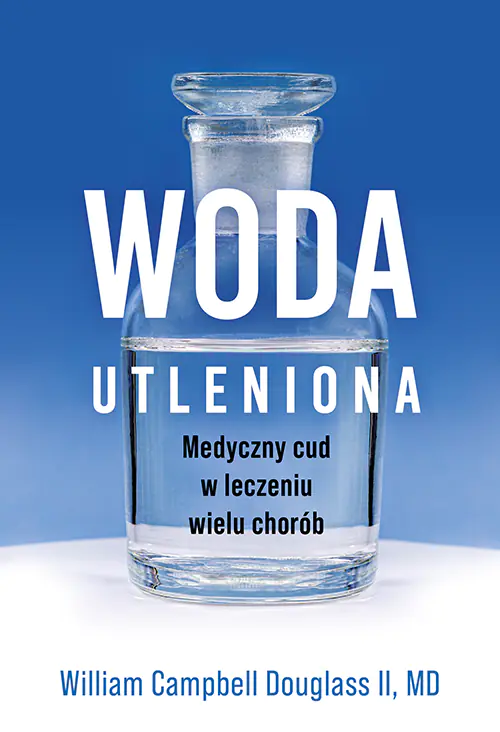 Książka - Woda utleniona. Medyczny cud w leczeniu wielu chorób