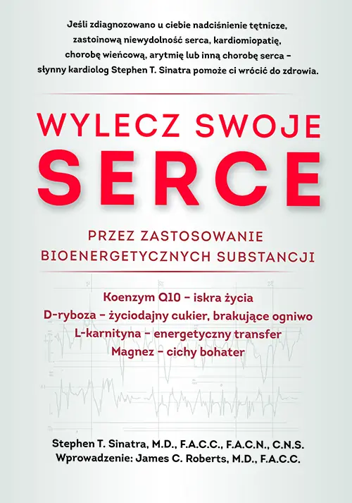 Książka - Wylecz swoje serce przez zastosowanie bioenergetycznych substancji