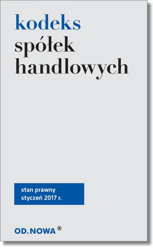 Książka - Kodeks spółek handlowych Stan prawny 9 lutego 2017 r.