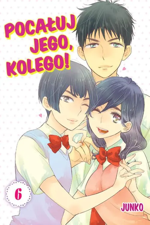 Książka - Pocałuj Jego, Kolego! Tom 6