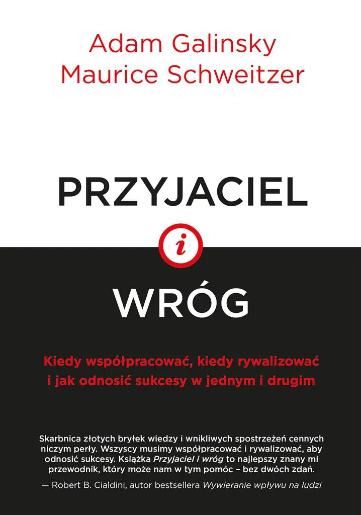 Przyjaciel i wróg. Kiedy współpracować, kiedy rywalizować i jak odnosić sukcesy w jednym i drugim