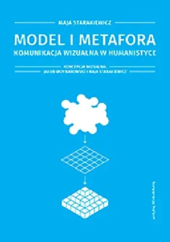 Książka - Model i metafora komunikacja wizualna w humanistyce