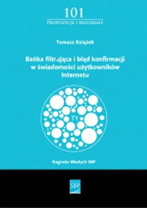Książka - Bańka filtrująca i błąd konfirmacji w świadomości użytkowników Internetu