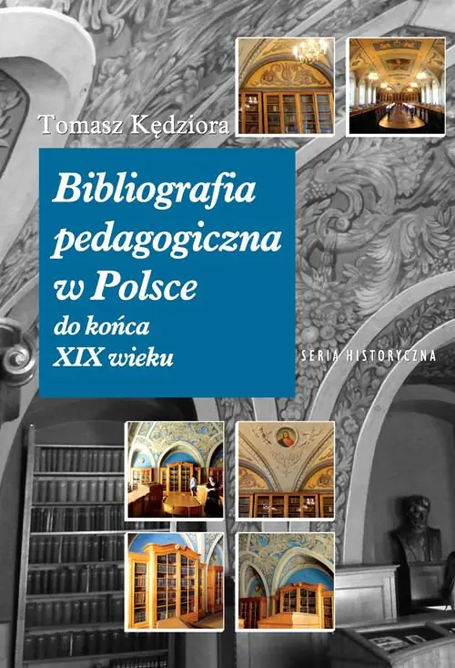 Książka - Bibliografia pedagogiczna w Polsce do końca XIX wieku
