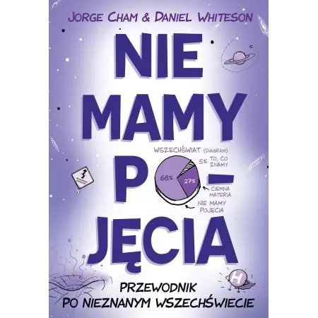 Nie mamy pojęcia. Przewodnik po nieznanym wszechświecie