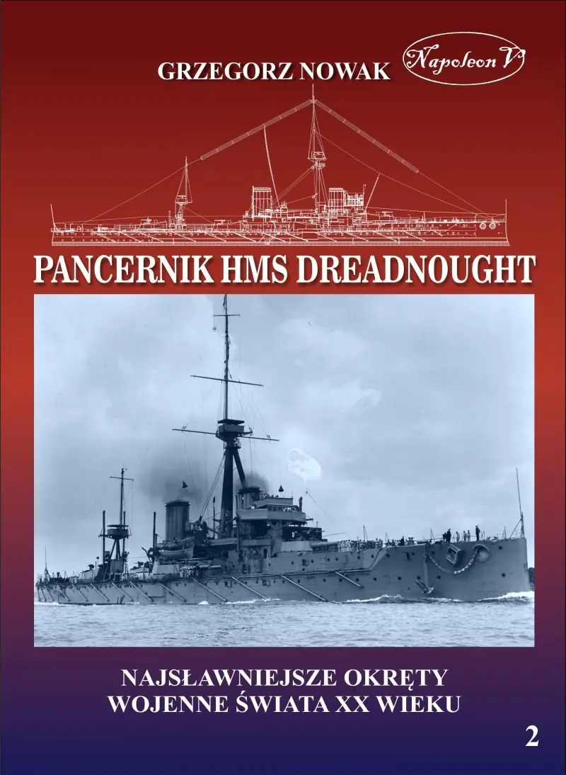 Książka - Najsławniejsze okręty wojenne świata XX wieku. Brytyjski pancernik z 1906 roku HMS Dreadnought