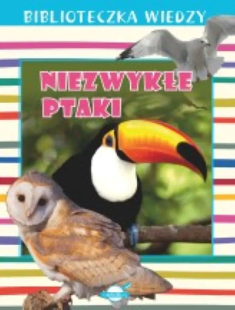 Książka - Biblioteczka wiedzy. Niezwykłe ptaki