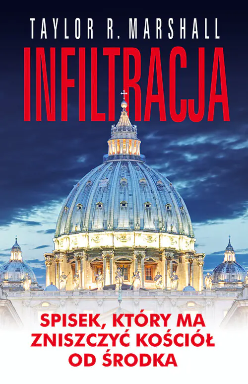 Książka - Infiltracja. Spisek, który ma zniszczyć kościół od środka