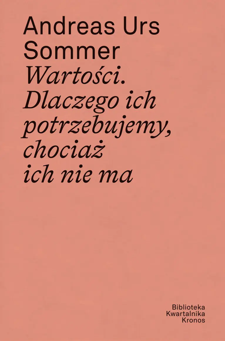 Książka - Wartości. Dlaczego ich potrzebujemy, chociaż ich nie ma