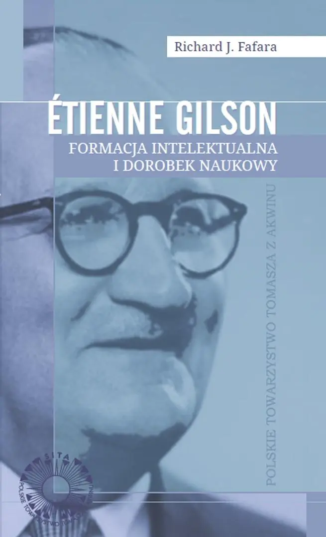 Książka - Etienne Gilson. Formacja intelektualna i dorobek naukowy