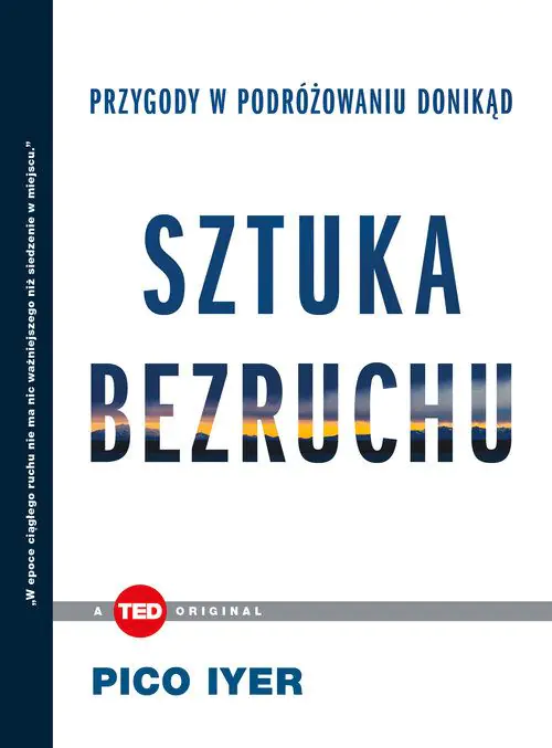 Książka - Sztuka bezruchu. Przygody w podróżowaniu donikąd