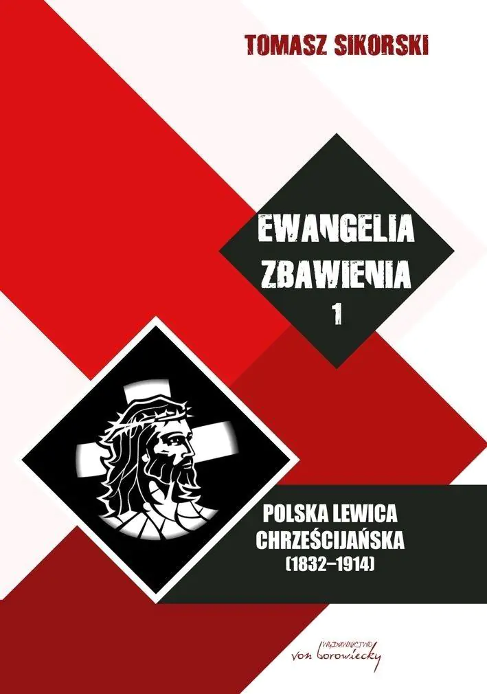 Książka - Polska lewica chrześcijańska (1832-1914). Ewangelia zbawienia. Tom 1