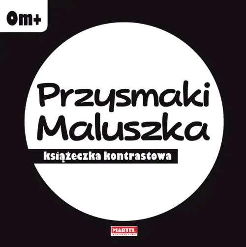 Książka - Przysmaki maluszka. Książeczka kontrastowa