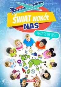 Książka - Świat wokół nas. Dlaczego tak jest?