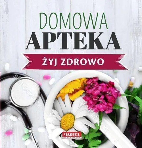 Książka - Domowa apteka. Żyj zdrowo