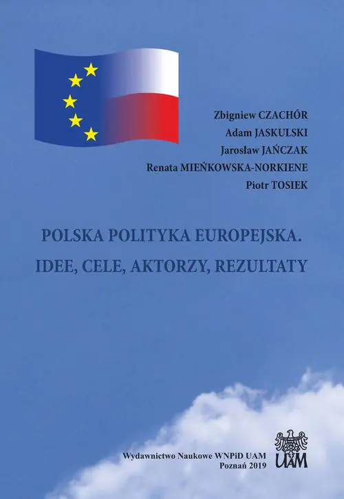 Książka - POLSKA POLITYKA EUROPEJSKA. IDEE, CELE, AKTORZY, REZULTATY
