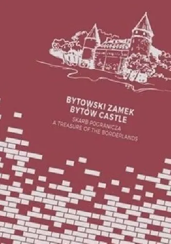 Książka - Bytowski zamek - skarb pogranicza