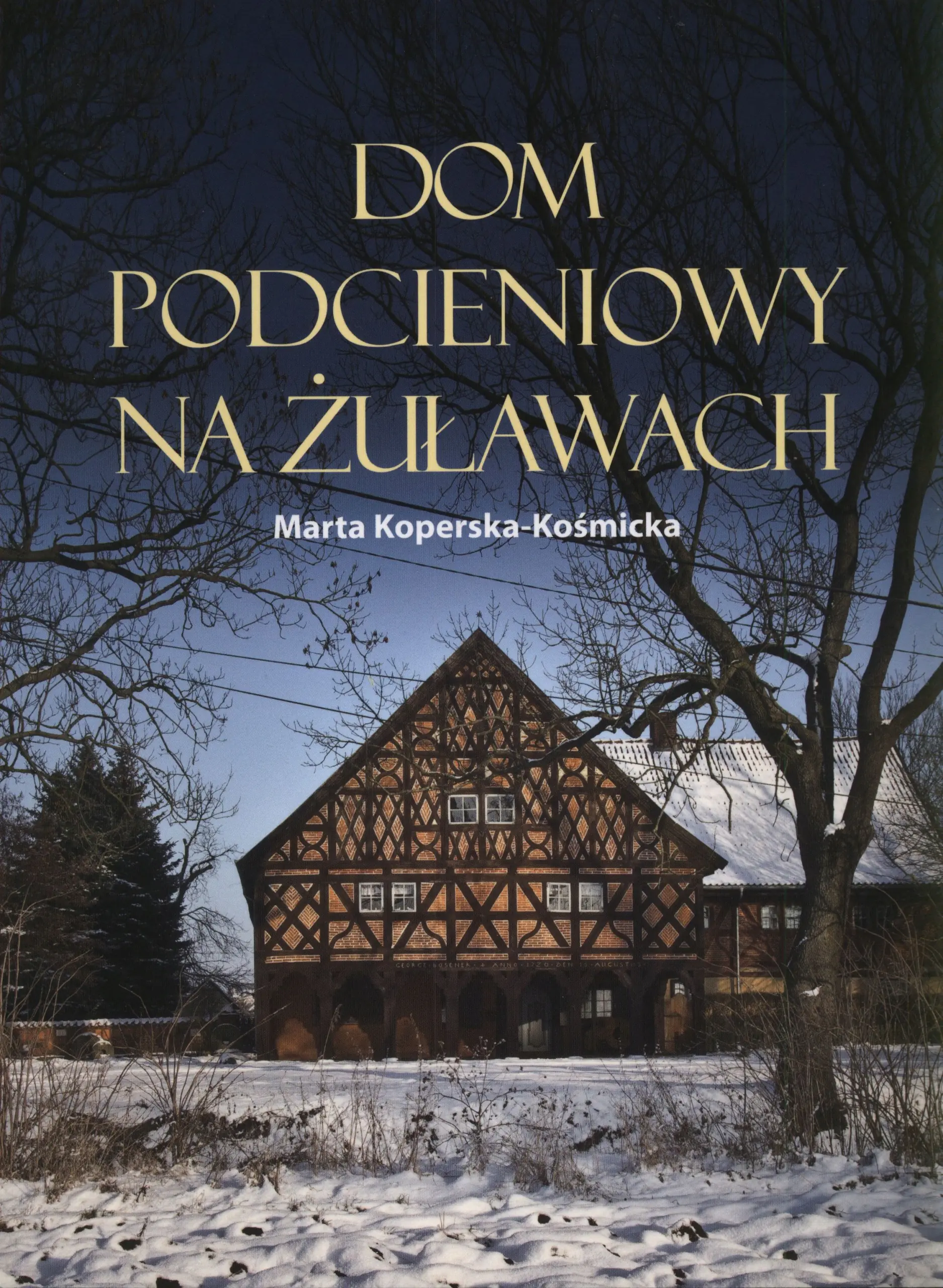 Książka - DOM PODCIENIOWY NA ŻUŁAWACH Zuławy budownictwo wiejskie, domy, chaty podcieniowe architektura wernakularna