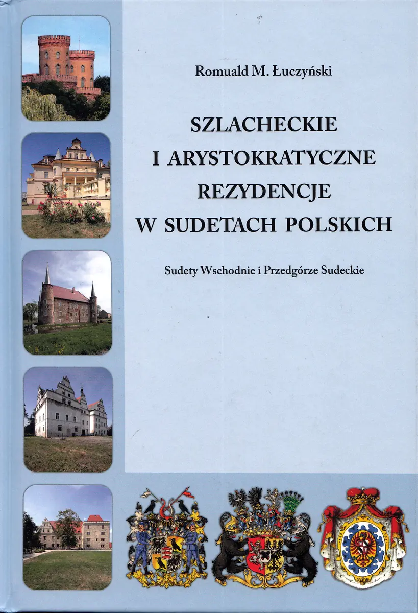 Książka - Szlacheckie i arystokratyczne rezydencje w Sudetach Polskich Sudety Wschodnie i Przedgórze Sudeckie
