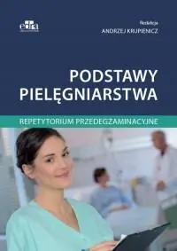 Książka - Podstawy pielęgniarstwa. Repetytorium przedegzaminacyjne
