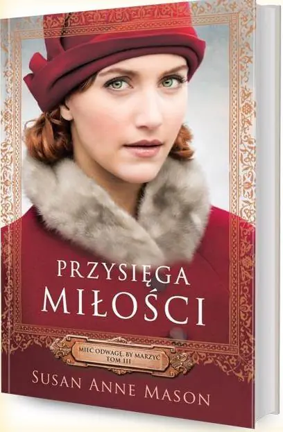 Przysięga miłości. Mieć odwagę, by marzyć. Tom 2