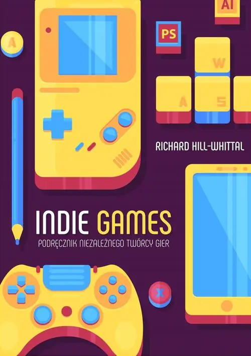 Książka - Indie Games. Podręcznik niezależnego Twórcy gier