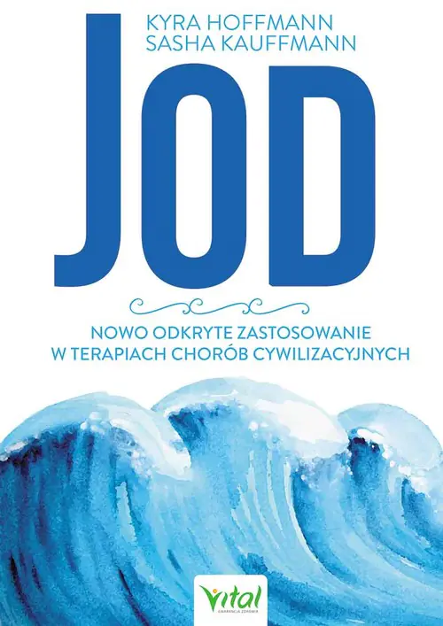 Książka - Jod. Nowo odkryte zastosowanie w terapiach chorób cywilizacyjnych