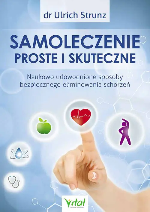 Książka - Samoleczenie proste i skuteczne. Naukowo udowodnione sposoby bezpiecznego eliminowania schorzeń