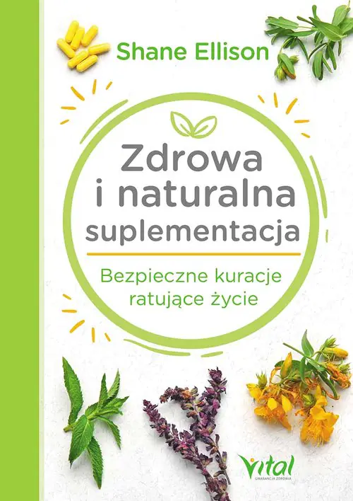 Książka - Zdrowa i naturalna suplementacja. Bezpieczne kuracje ratujące życie
