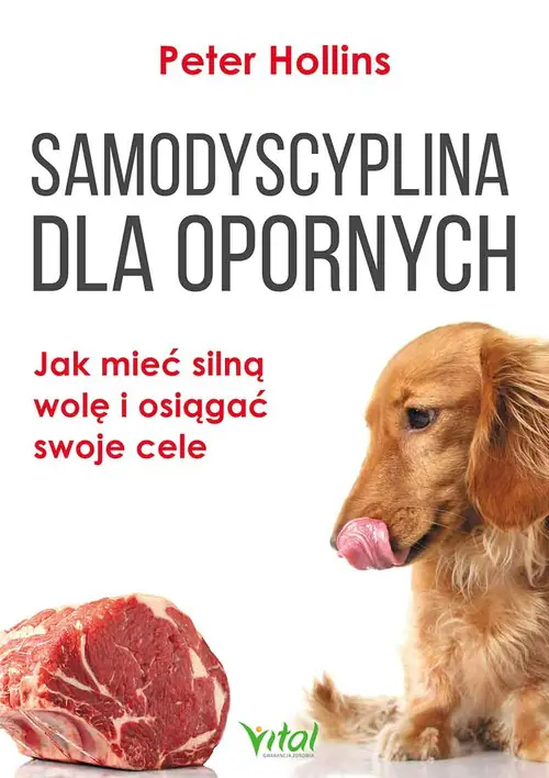 Książka - Samodyscyplina dla opornych. Jak mieć silną wolę i osiągać swoje cele