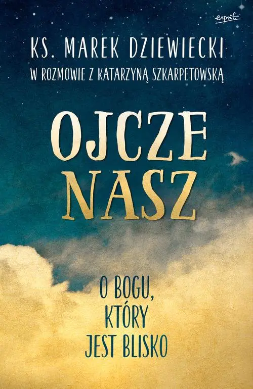 Książka - Ojcze nasz O Bogu który jest blisko