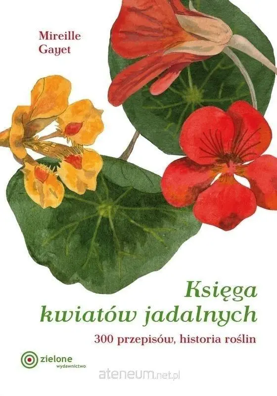 Książka - Księga kwiatów jadalnych. 300 przepisów... w.2